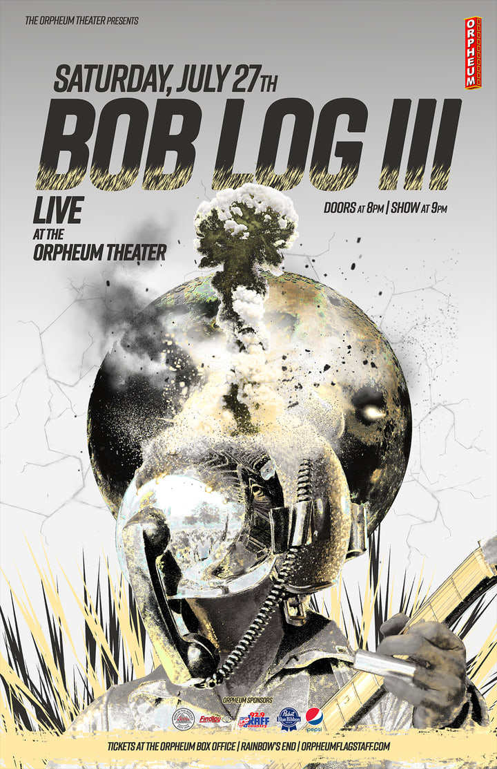 Bob Log III poster at the Orpheum Theater